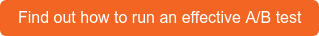 Find out how to run an effective A/B test